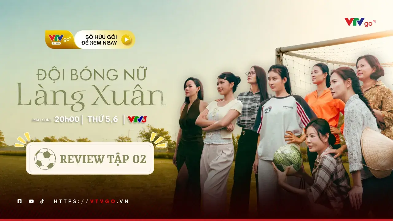 Phim truyền hình VTV3 Đội bóng nữ làng Xuân
